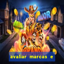 avaliar marcas e ganhar dinheiro